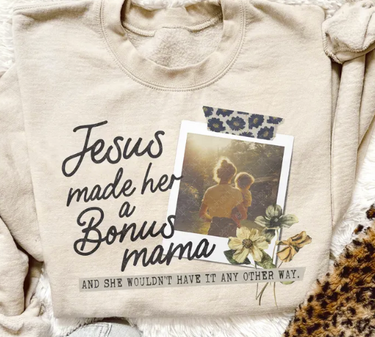 Jesus Made Her A Bonus Mama Shirt